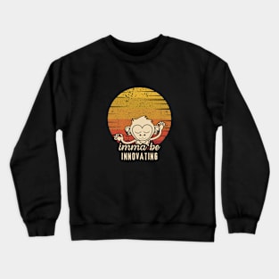 Imma Be Innovating - Retro Sunset Crewneck Sweatshirt